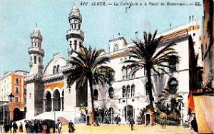 Alger - Cathedrale et Palais du Gouverneur